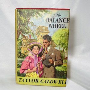 The Balancing Wheel by Taylor Caldwell Vintage Peoples Book Club Hardcover 1951